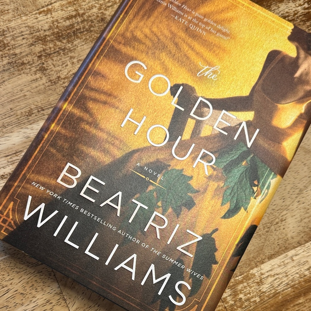 The Golden Hour by Beatriz Williams Hardcover